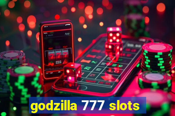 godzilla 777 slots